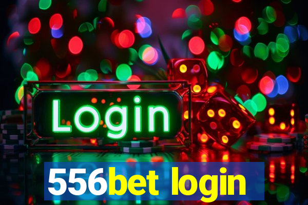 556bet login